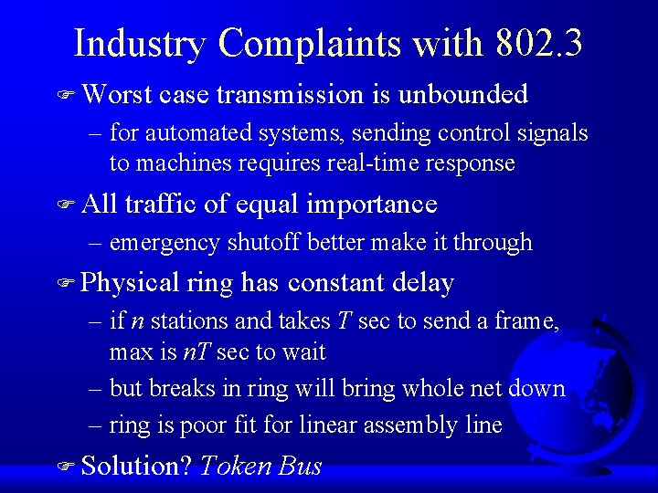 Industry Complaints with 802. 3 F Worst case transmission is unbounded – for automated