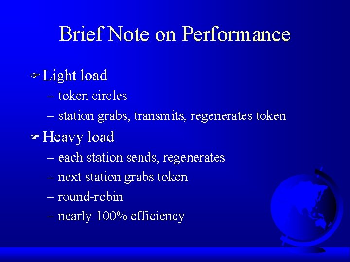 Brief Note on Performance F Light load – token circles – station grabs, transmits,