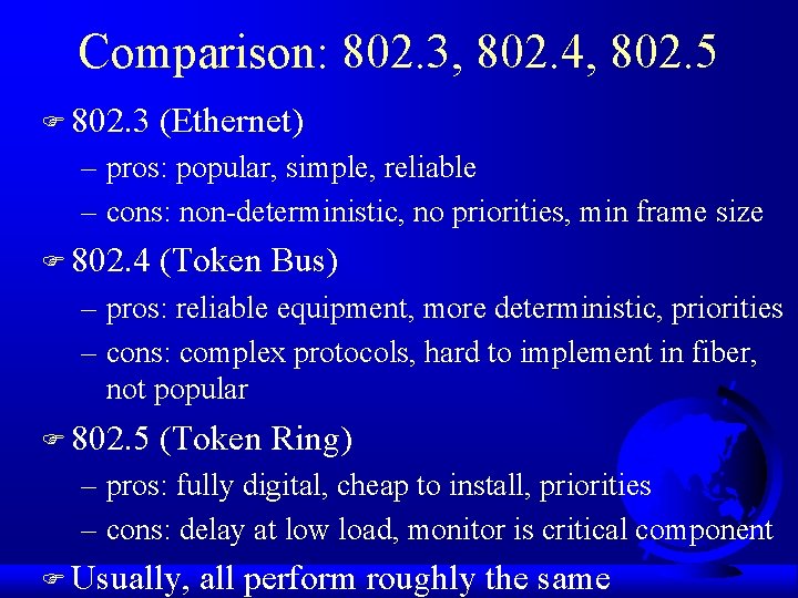 Comparison: 802. 3, 802. 4, 802. 5 F 802. 3 (Ethernet) – pros: popular,