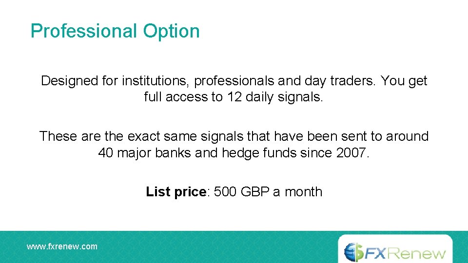 Professional Option Designed for institutions, professionals and day traders. You get full access to