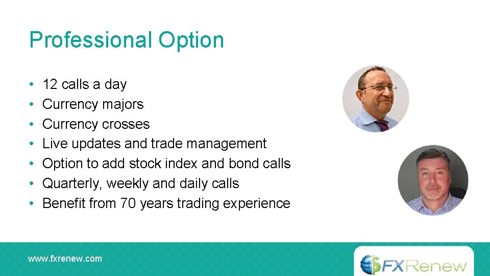 Professional Option • • 12 calls a day Currency majors Currency crosses Live updates