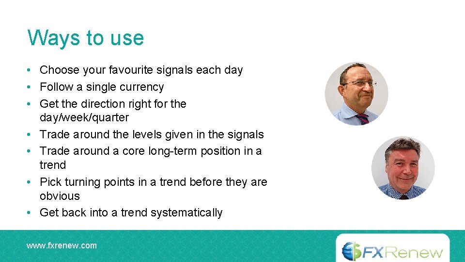Ways to use • Choose your favourite signals each day • Follow a single