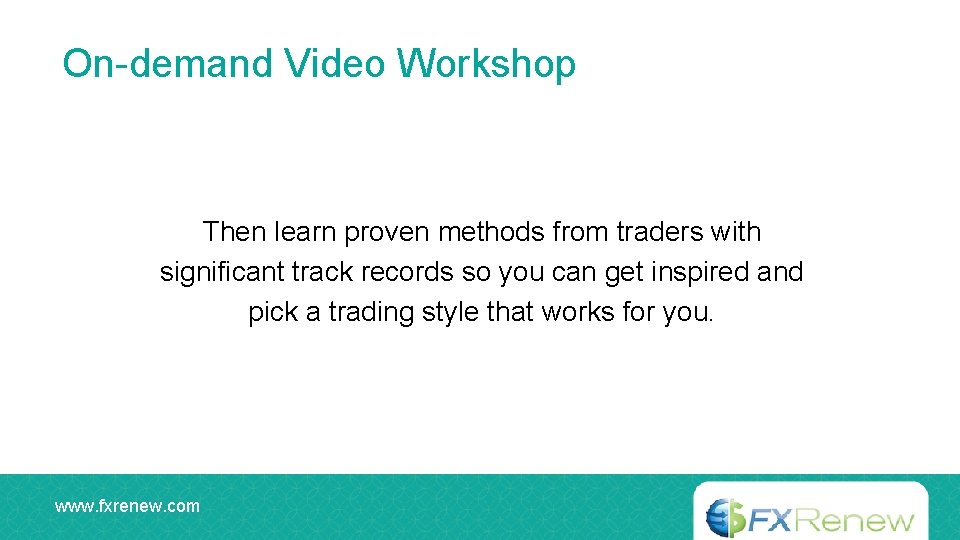 On-demand Video Workshop Then learn proven methods from traders with significant track records so