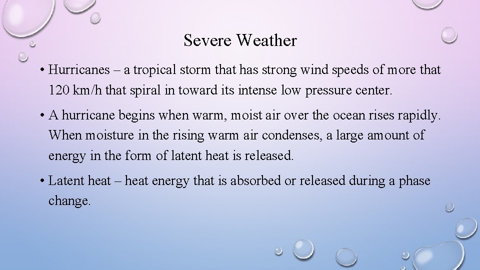 Severe Weather • Hurricanes – a tropical storm that has strong wind speeds of