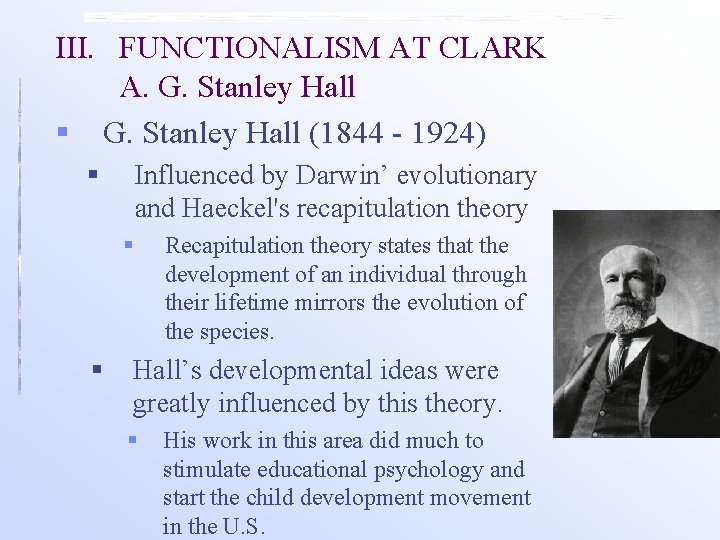 III. FUNCTIONALISM AT CLARK A. G. Stanley Hall § G. Stanley Hall (1844 -