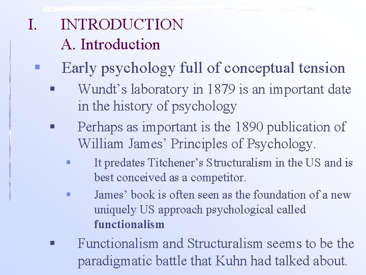 I. INTRODUCTION A. Introduction Early psychology full of conceptual tension § § Wundt’s laboratory