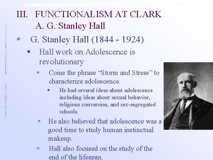 III. FUNCTIONALISM AT CLARK A. G. Stanley Hall § G. Stanley Hall (1844 -