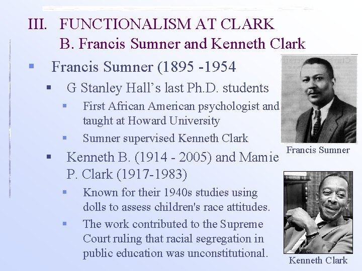 III. FUNCTIONALISM AT CLARK B. Francis Sumner and Kenneth Clark § Francis Sumner (1895