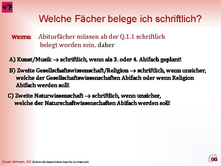 Welche Fächer belege ich schriftlich? WICHTIG: Abiturfächer müssen ab der Q. 1. 1 schriftlich