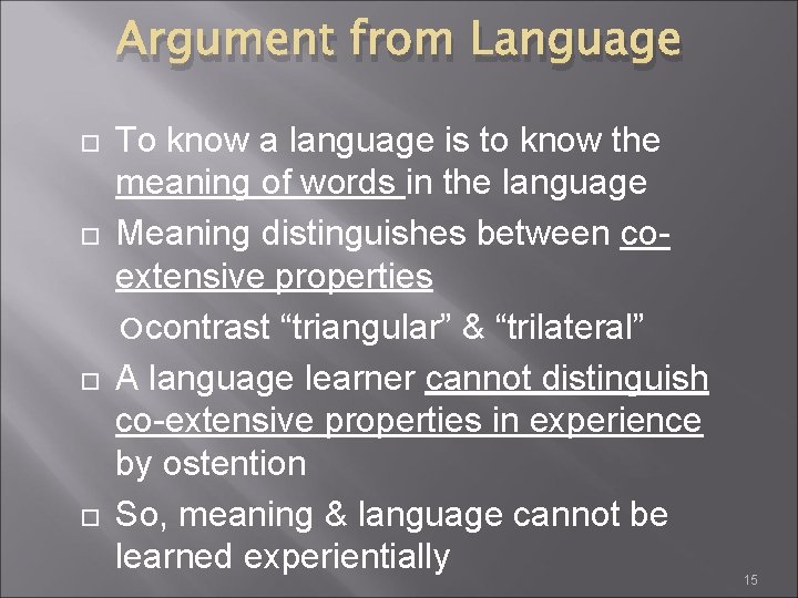 Argument from Language To know a language is to know the meaning of words