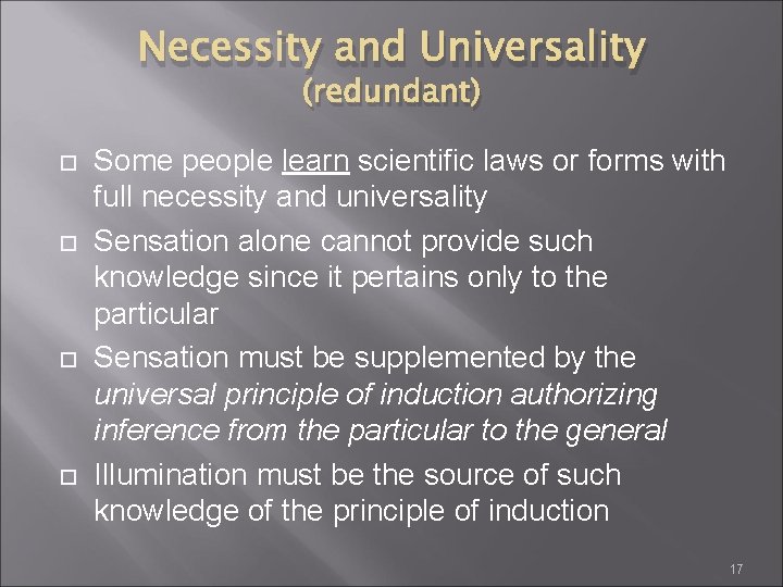 Necessity and Universality (redundant) Some people learn scientific laws or forms with full necessity