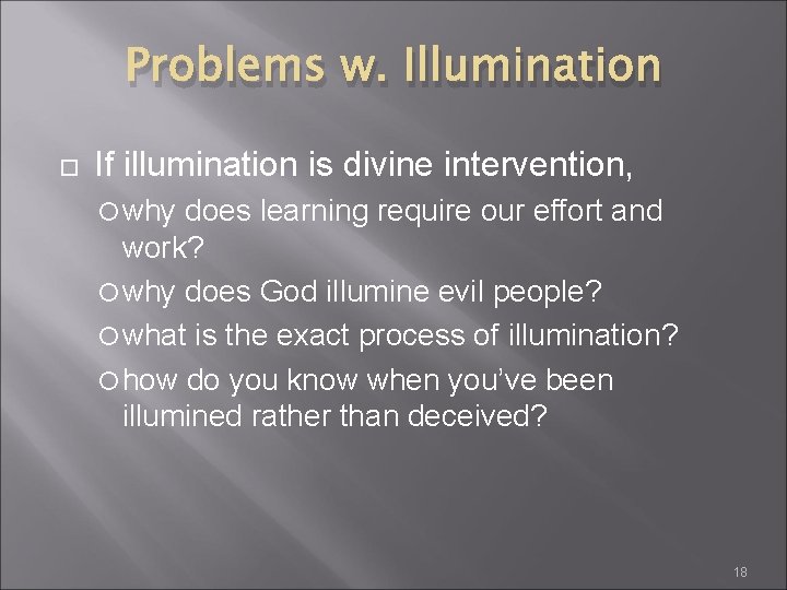 Problems w. Illumination If illumination is divine intervention, why does learning require our effort