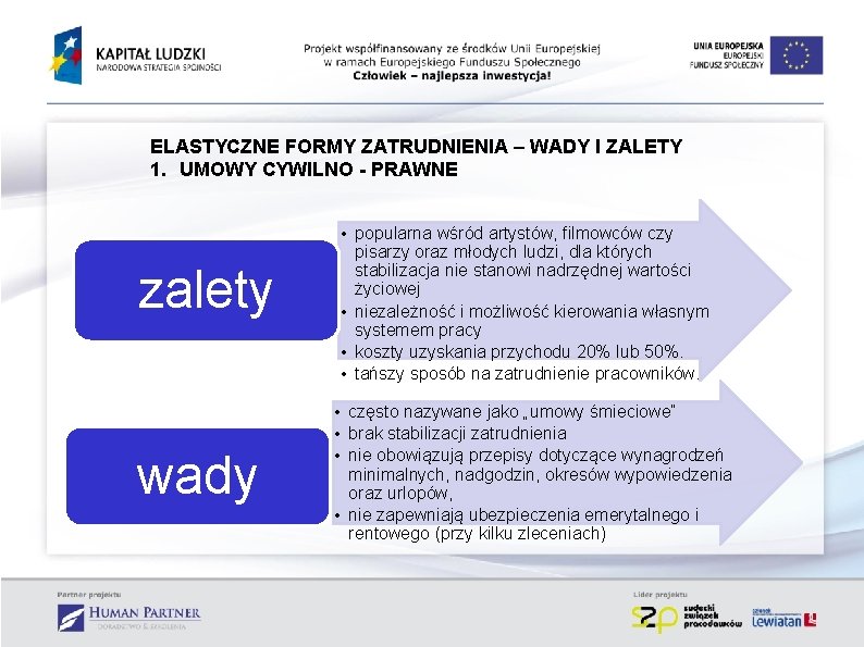 ELASTYCZNE FORMY ZATRUDNIENIA – WADY I ZALETY 1. UMOWY CYWILNO - PRAWNE zalety wady