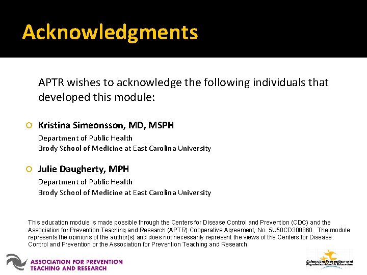 Acknowledgments APTR wishes to acknowledge the following individuals that developed this module: Kristina Simeonsson,