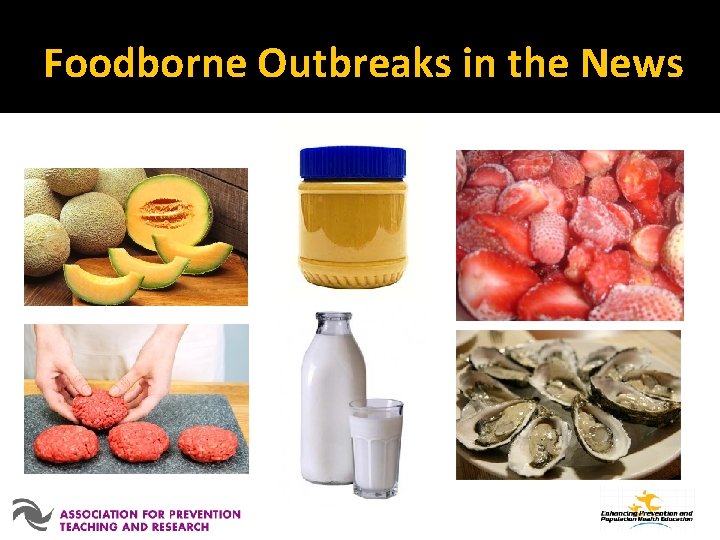 Foodborne Outbreaks in the News 