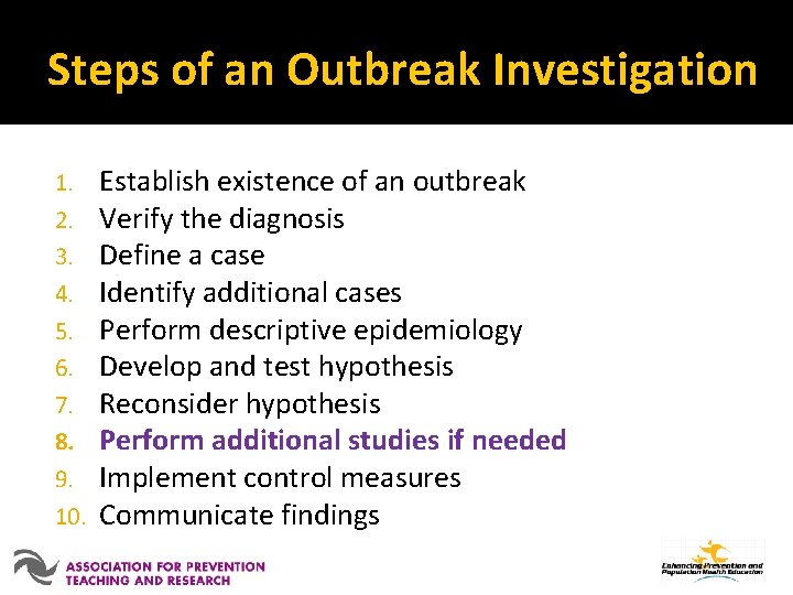 Steps of an Outbreak Investigation 1. 2. 3. 4. 5. 6. 7. 8. 9.