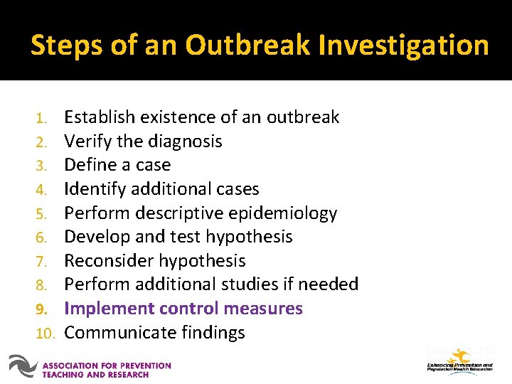 Steps of an Outbreak Investigation 1. 2. 3. 4. 5. 6. 7. 8. 9.