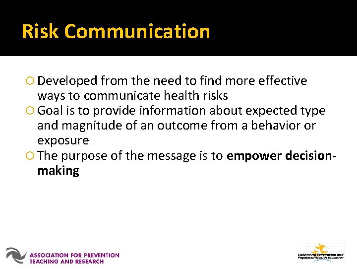 Risk Communication Developed from the need to find more effective ways to communicate health