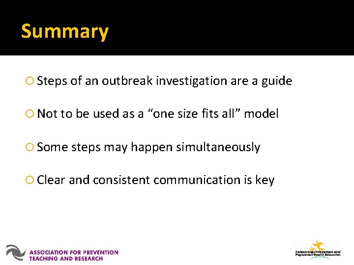 Summary Steps of an outbreak investigation are a guide Not to be used as