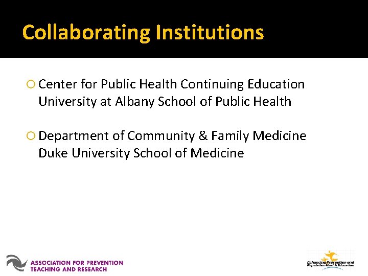 Collaborating Institutions Center for Public Health Continuing Education University at Albany School of Public