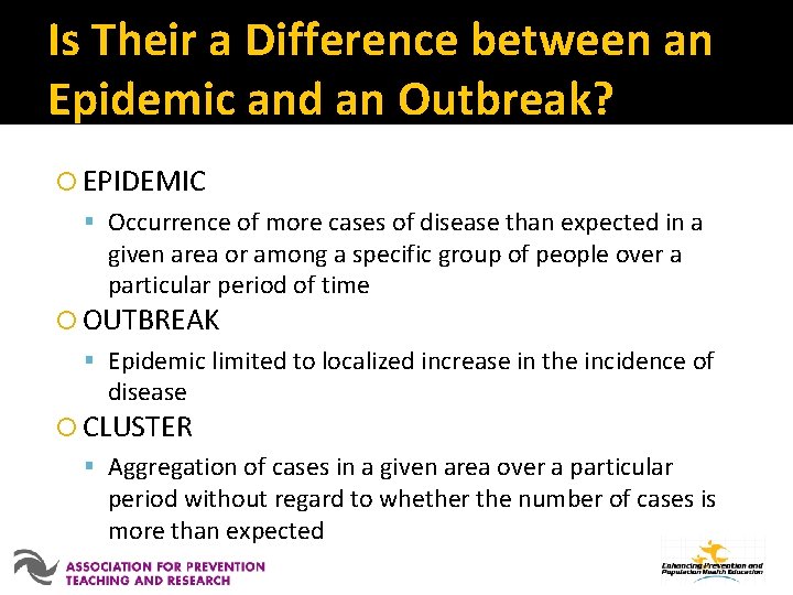 Is Their a Difference between an Epidemic and an Outbreak? EPIDEMIC Occurrence of more