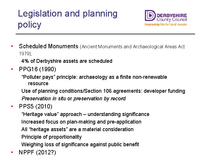 Legislation and planning policy • Scheduled Monuments (Ancient Monuments and Archaeological Areas Act 1979);