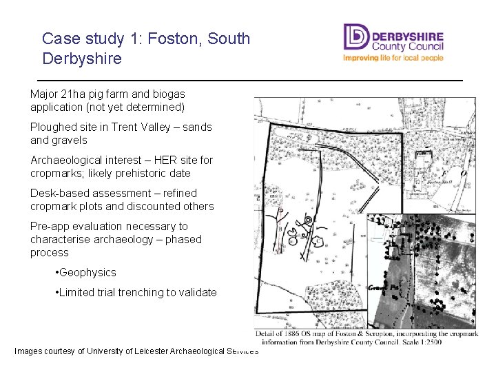 Case study 1: Foston, South Derbyshire Major 21 ha pig farm and biogas application