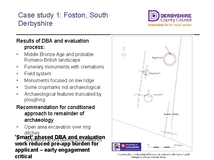 Case study 1: Foston, South Derbyshire Results of DBA and evaluation process: • •