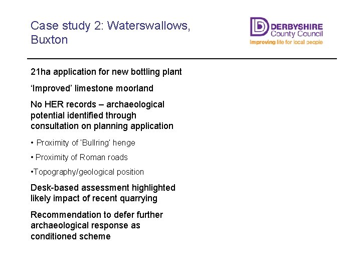 Case study 2: Waterswallows, Buxton 21 ha application for new bottling plant ‘Improved’ limestone