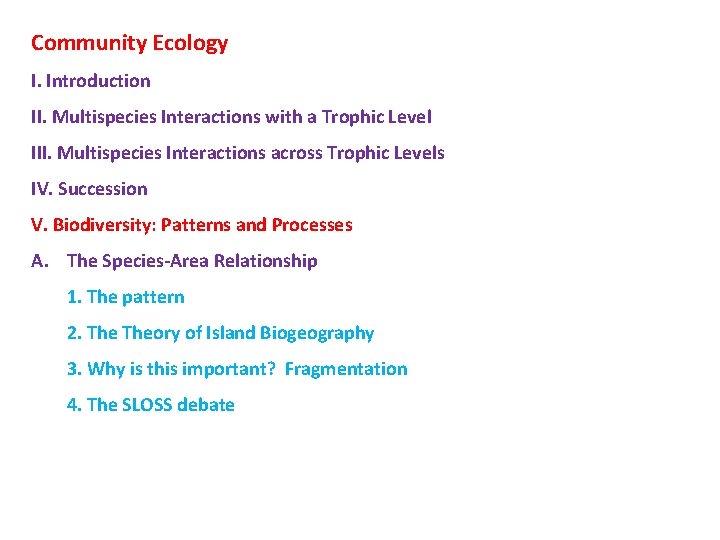 Community Ecology I. Introduction II. Multispecies Interactions with a Trophic Level III. Multispecies Interactions