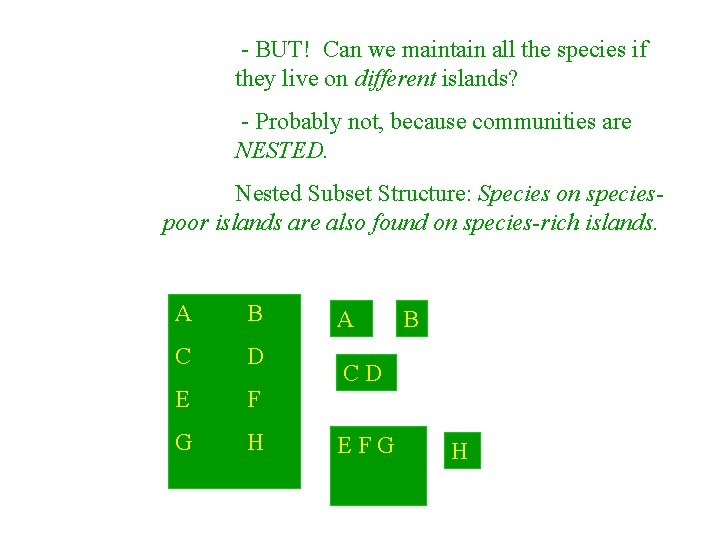 - BUT! Can we maintain all the species if they live on different islands?