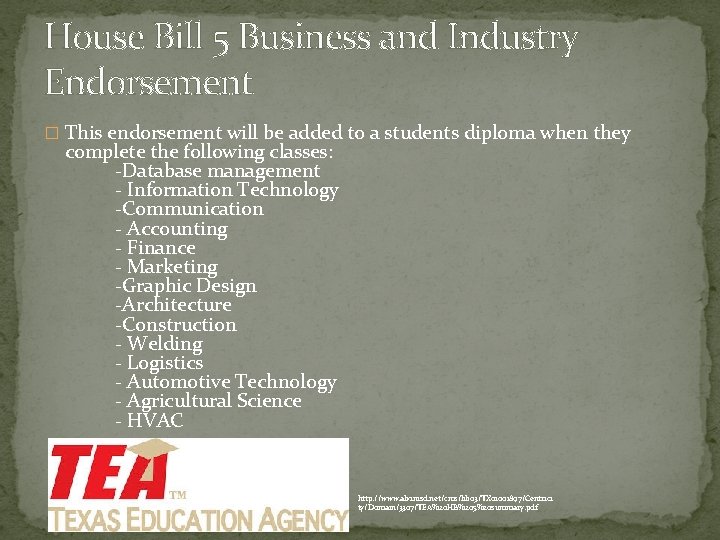 House Bill 5 Business and Industry Endorsement � This endorsement will be added to
