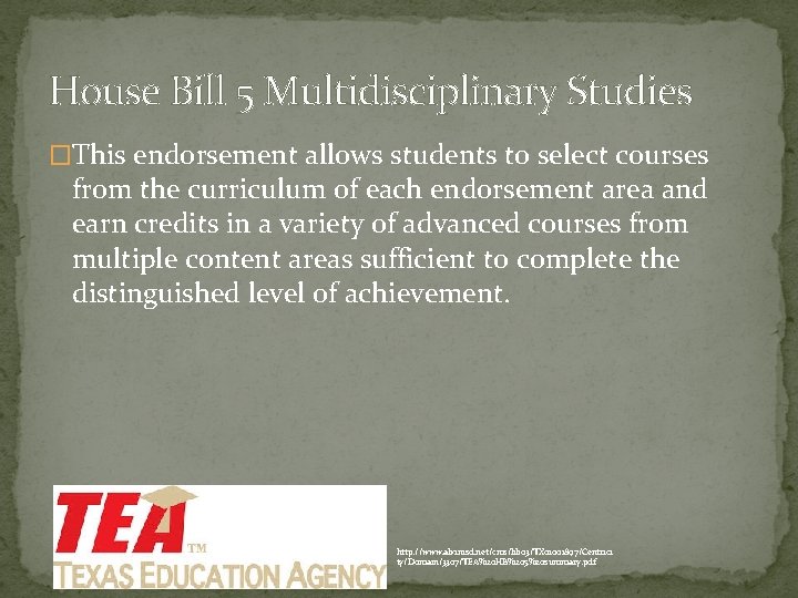 House Bill 5 Multidisciplinary Studies �This endorsement allows students to select courses from the