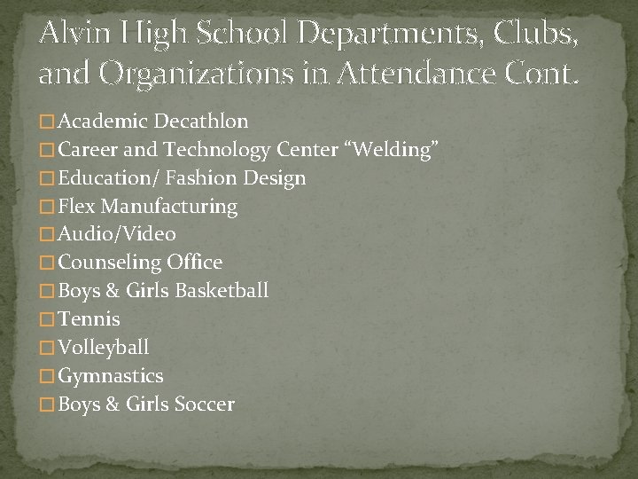 Alvin High School Departments, Clubs, and Organizations in Attendance Cont. � Academic Decathlon �