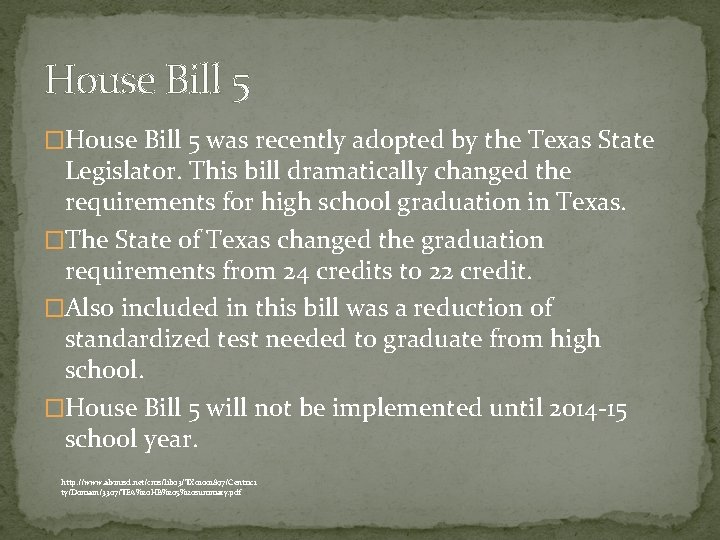 House Bill 5 �House Bill 5 was recently adopted by the Texas State Legislator.