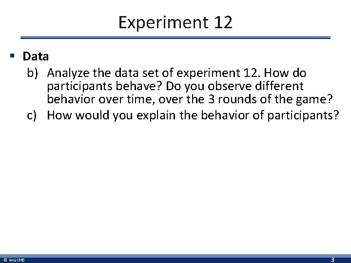 Experiment 12 § Data b) Analyze the data set of experiment 12. How do