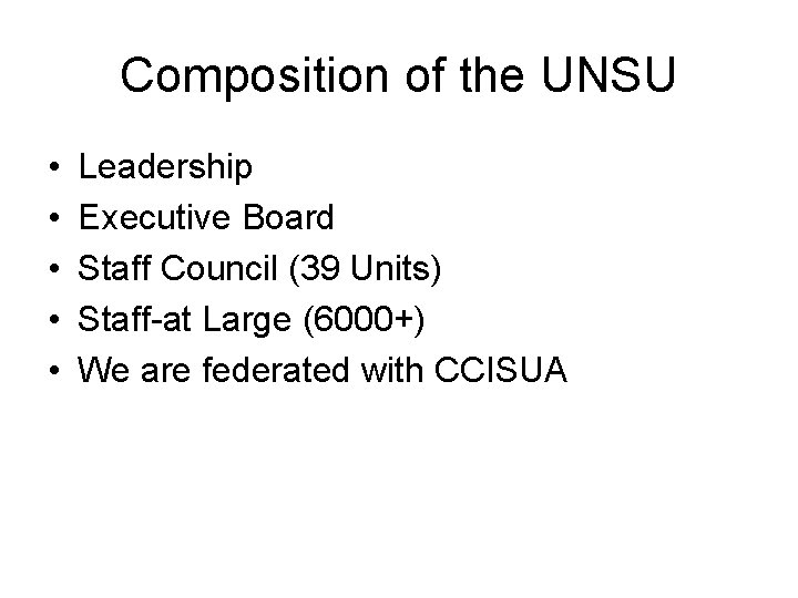 Composition of the UNSU • • • Leadership Executive Board Staff Council (39 Units)