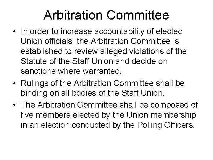 Arbitration Committee • In order to increase accountability of elected Union officials, the Arbitration