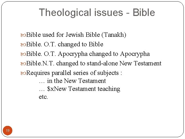 Theological issues - Bible used for Jewish Bible (Tanakh) Bible. O. T. changed to