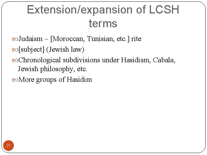 Extension/expansion of LCSH terms Judaism – [Moroccan, Tunisian, etc. ] rite [subject] (Jewish law)