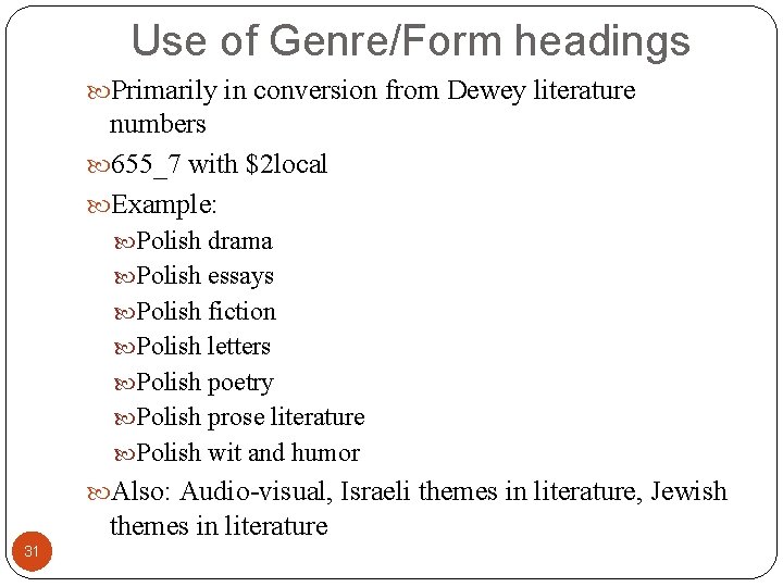 Use of Genre/Form headings Primarily in conversion from Dewey literature numbers 655_7 with $2