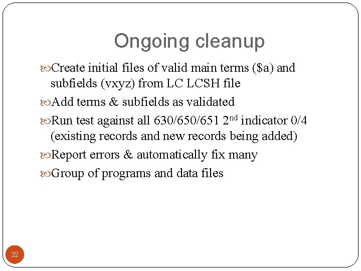 Ongoing cleanup Create initial files of valid main terms ($a) and subfields (vxyz) from