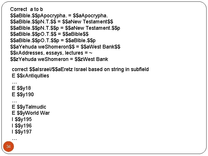 Correct a to b $$a. Bible. $$p. Apocrypha. = $$a. Apocrypha. $$a. Bible. $$p.