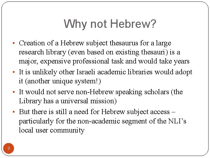 Why not Hebrew? • Creation of a Hebrew subject thesaurus for a large research