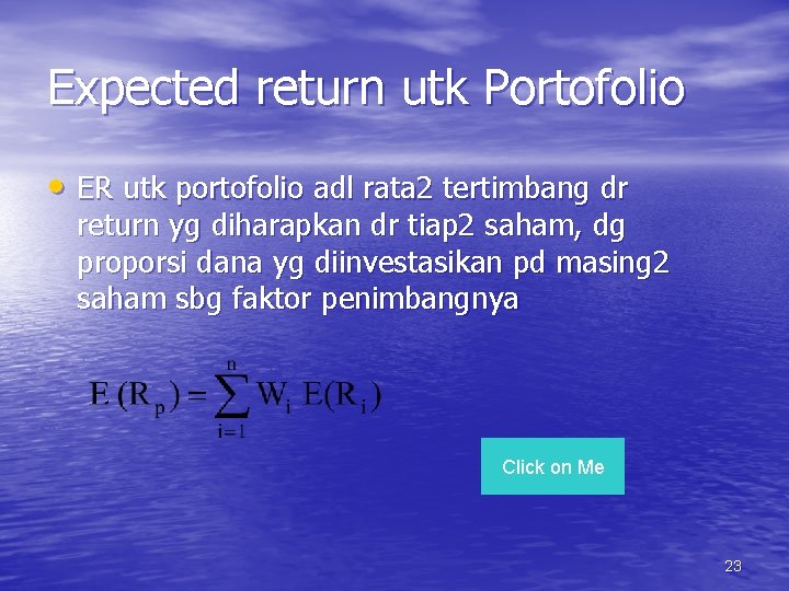 Expected return utk Portofolio • ER utk portofolio adl rata 2 tertimbang dr return