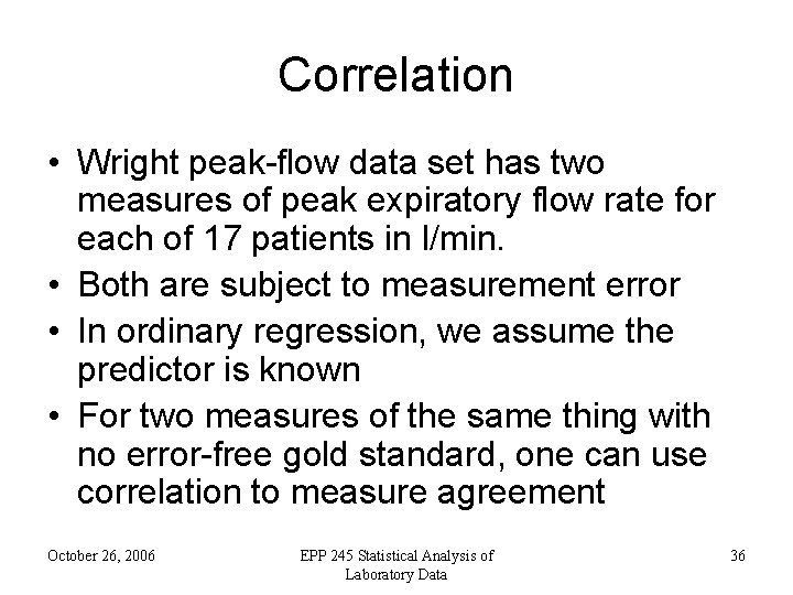 Correlation • Wright peak-flow data set has two measures of peak expiratory flow rate