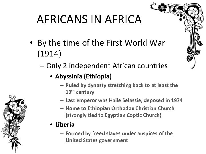 AFRICANS IN AFRICA • By the time of the First World War (1914) –