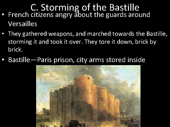 C. Storming of the Bastille • French citizens angry about the guards around Versailles