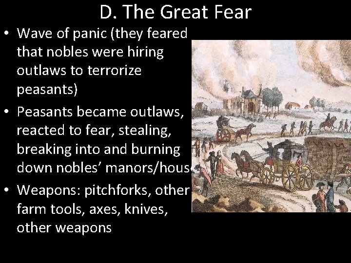 D. The Great Fear • Wave of panic (they feared that nobles were hiring