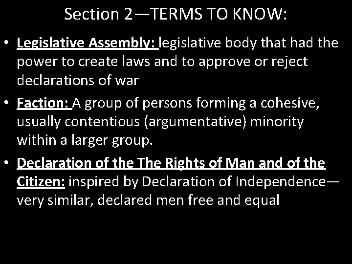 Section 2—TERMS TO KNOW: • Legislative Assembly: legislative body that had the power to